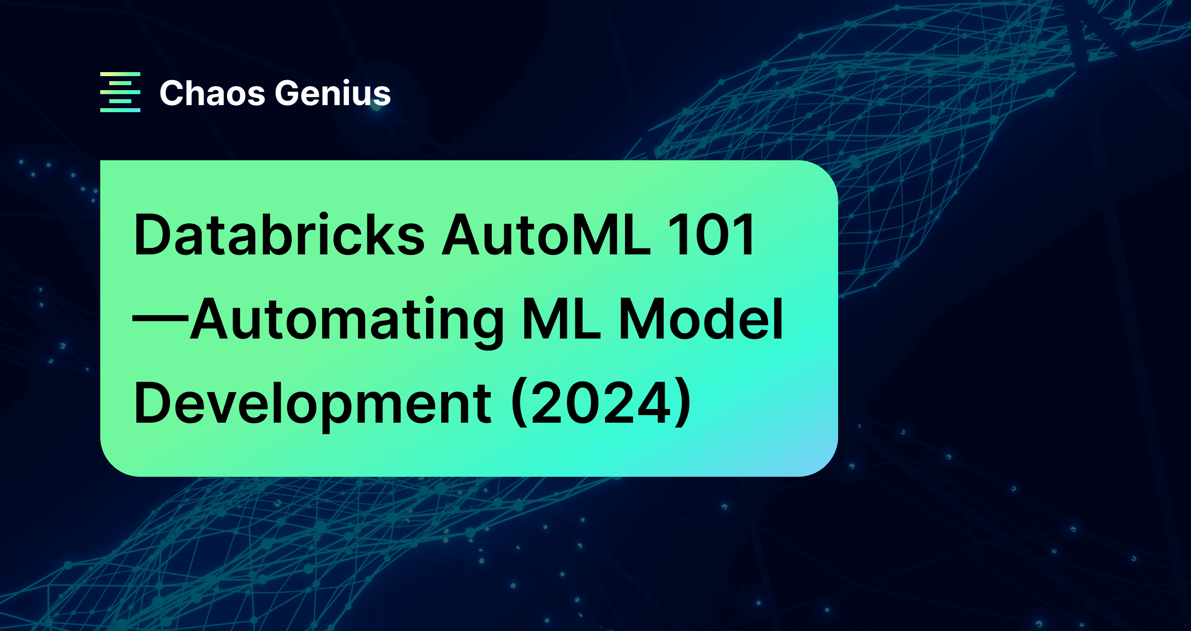 Databricks AutoML 101Automating ML Model Development 2024