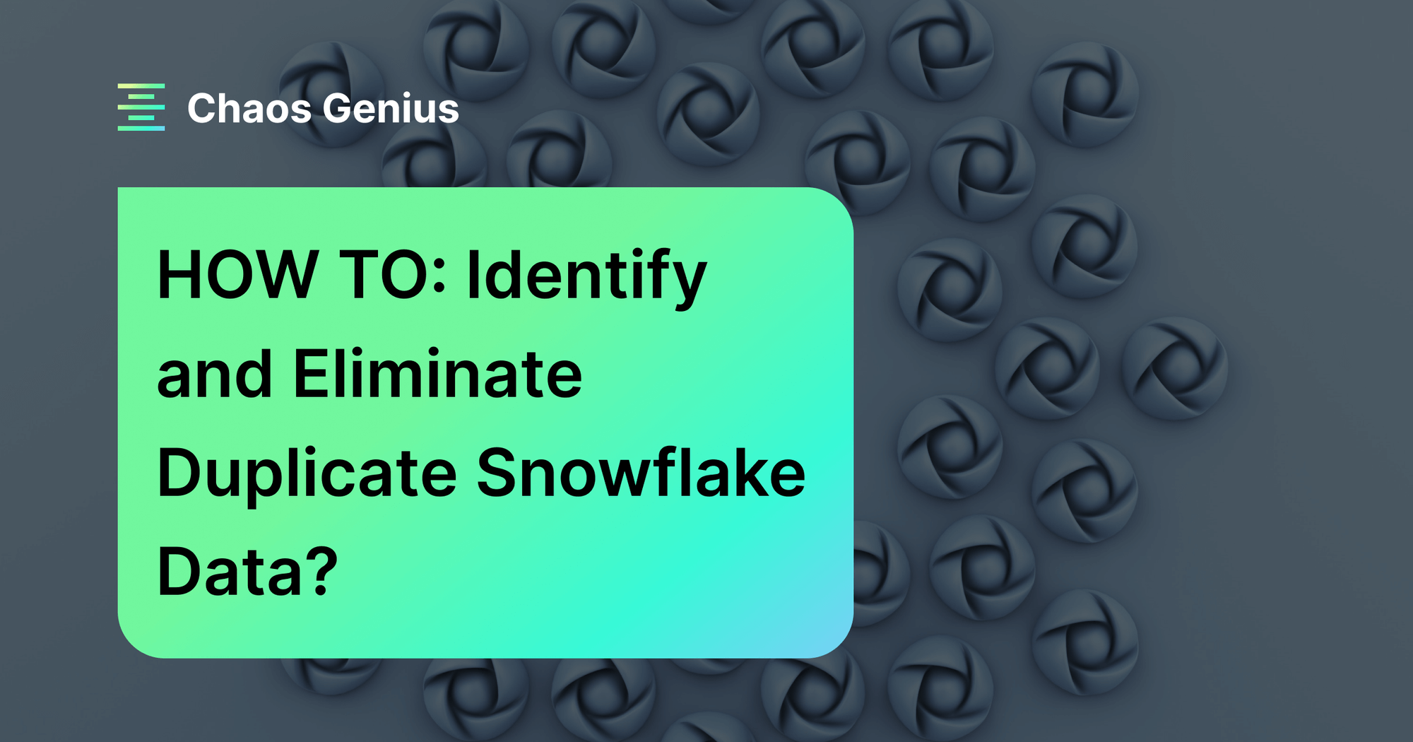 how-to-identify-and-eliminate-duplicate-snowflake-data