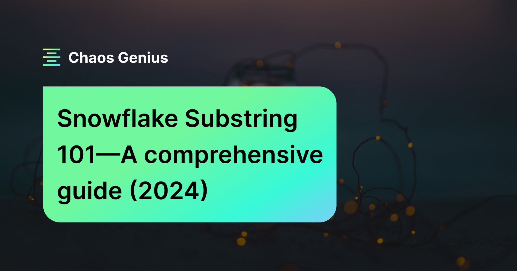 snowflake-substring-101-a-comprehensive-guide-2024