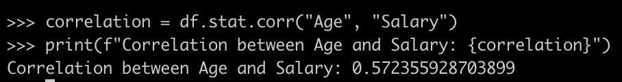 Evaluating the correlation between age and salary - PySpark - Spark with Python - Apache Spark with Python - PySpark tutorial - What is PySpark - What is PySpark Used for - Apache Spark in Python - PySpark Architecture - PySpark Architecture Diagram - Installing PySpark - Install PySpark on Windows - Install PySpark on MAC - PySpark DataFrames - Spark SQL - Spark SQL in Python - PySpark RDD - PySpark SparkSession - PySpark UDF - Data Analysis with PySpark