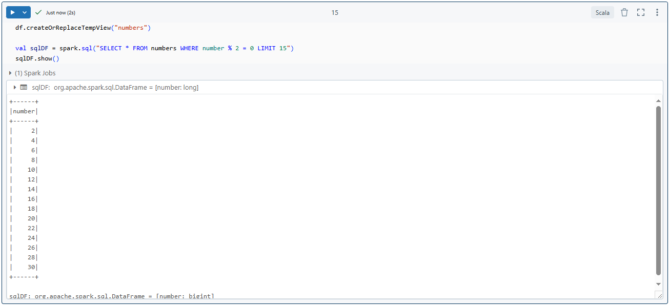 Registering the DataFrame as a SQL temporary view and running the query - Apache Spark With Scala - Spark With Scala - Spark and Scala - Spark Scala Tutorial - Spark on Scala - Spark Architecture - Apache Spark Architecture - Spark Scala Architecture - Installing Apache Spark - Installing Spark on Mac - Installing Spark on Windows - Installing Spark on Linux - Scala Build Tool - SBT for Scala - SBT build - Data Analysis With Scala